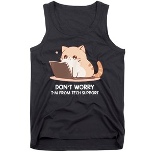 Cat DonT Worry IM From Tech Support Tank Top