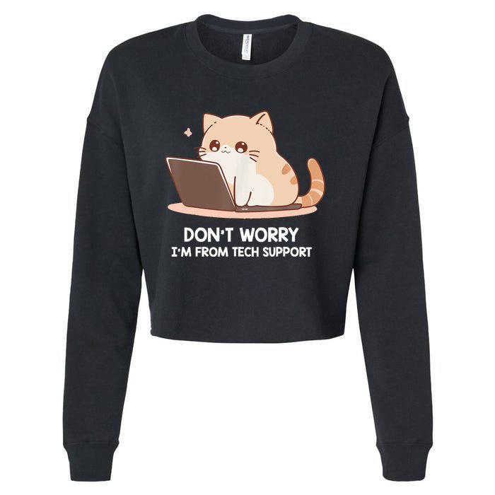 Cat DonT Worry IM From Tech Support Cropped Pullover Crew