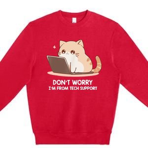 Cat DonT Worry IM From Tech Support Premium Crewneck Sweatshirt