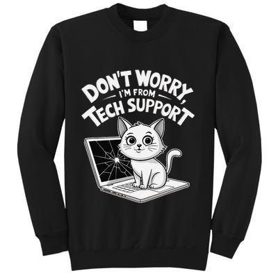 Cat DonT Worry IM From Tech Support Funny .Png Sweatshirt