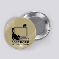 Cat DonT Worry IM From Tech Support Button
