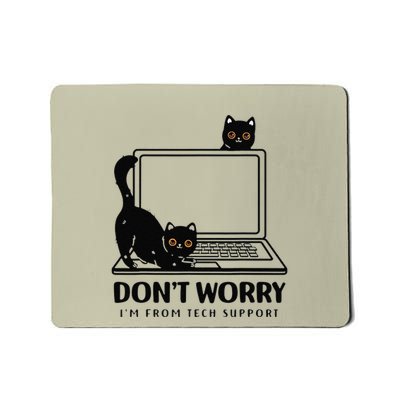 Cat DonT Worry IM From Tech Support Mousepad