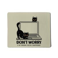 Cat DonT Worry IM From Tech Support Mousepad