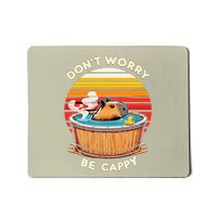 Capybara DonT Worry Be Cappy Mousepad