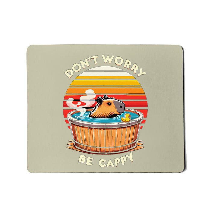 Capybara DonT Worry Be Cappy Mousepad
