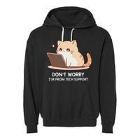 Cat DonT Worry IM From Tech Support Garment-Dyed Fleece Hoodie