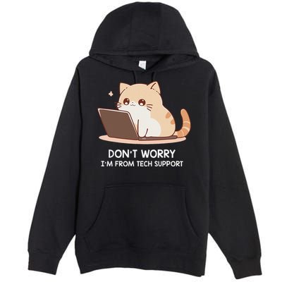 Cat DonT Worry IM From Tech Support Premium Pullover Hoodie