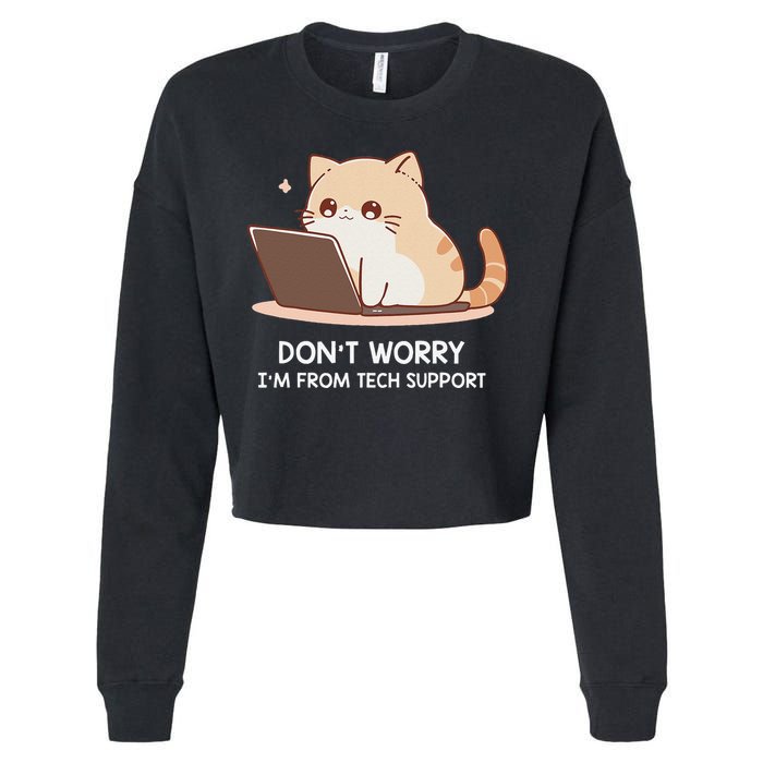 Cat DonT Worry IM From Tech Support Cropped Pullover Crew