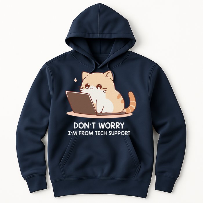 Cat DonT Worry IM From Tech Support Hoodie