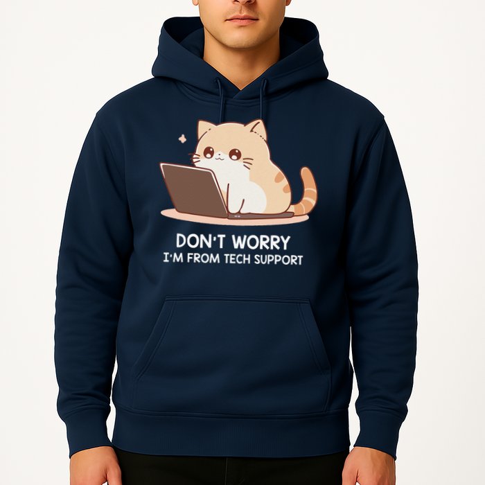 Cat DonT Worry IM From Tech Support Hoodie