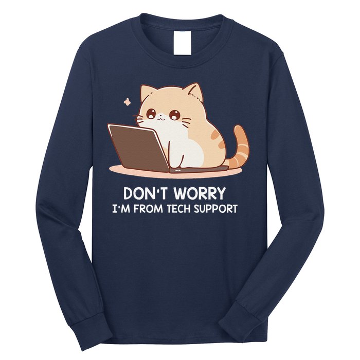 Cat DonT Worry IM From Tech Support Long Sleeve Shirt