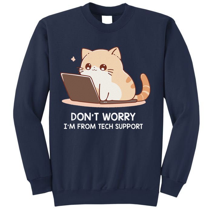 Cat DonT Worry IM From Tech Support Sweatshirt