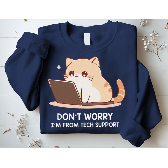 Cat DonT Worry IM From Tech Support Sweatshirt
