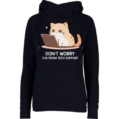 Cat DonT Worry IM From Tech Support Womens Funnel Neck Pullover Hood
