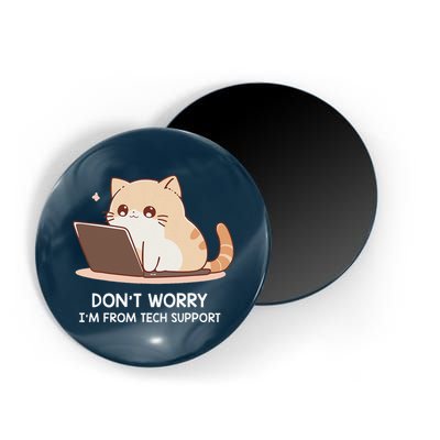 Cat DonT Worry IM From Tech Support Magnet