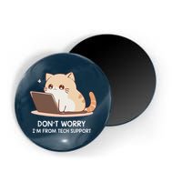 Cat DonT Worry IM From Tech Support Magnet