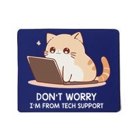 Cat DonT Worry IM From Tech Support Mousepad