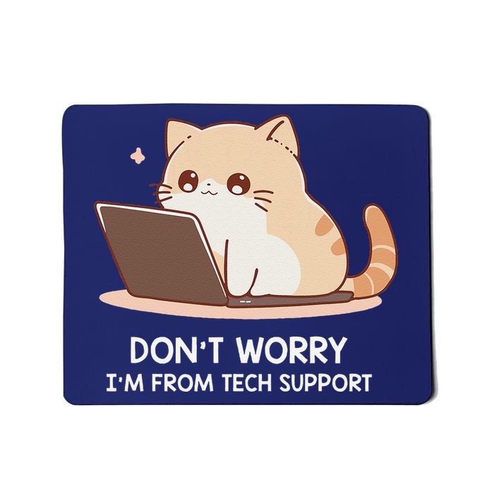 Cat DonT Worry IM From Tech Support Mousepad