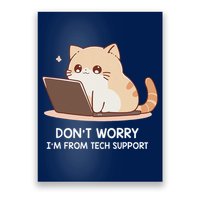 Cat DonT Worry IM From Tech Support Poster