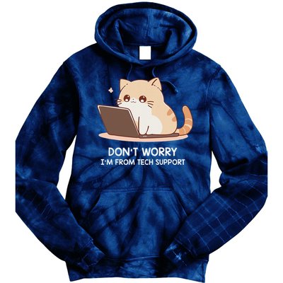 Cat DonT Worry IM From Tech Support Tie Dye Hoodie