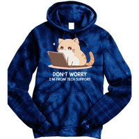 Cat DonT Worry IM From Tech Support Tie Dye Hoodie