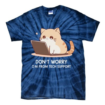 Cat DonT Worry IM From Tech Support Tie-Dye T-Shirt