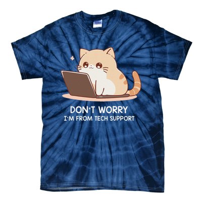 Cat DonT Worry IM From Tech Support Tie-Dye T-Shirt