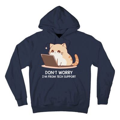 Cat DonT Worry IM From Tech Support Tall Hoodie