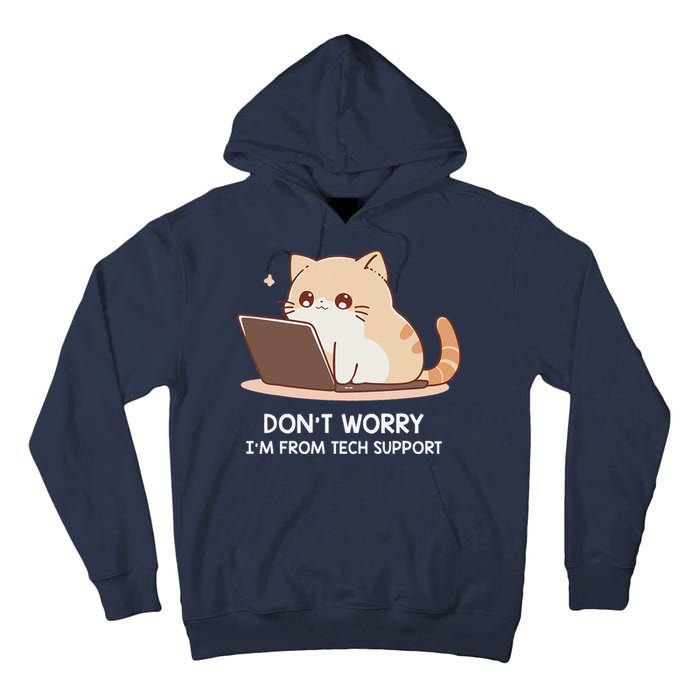 Cat DonT Worry IM From Tech Support Tall Hoodie