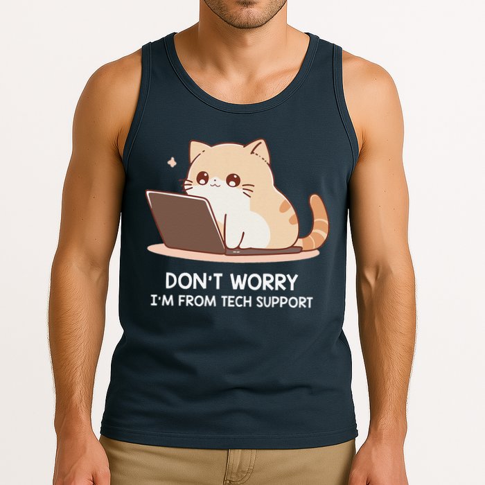 Cat DonT Worry IM From Tech Support Tank Top