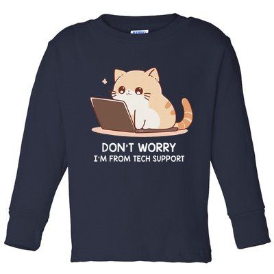 Cat DonT Worry IM From Tech Support Toddler Long Sleeve Shirt