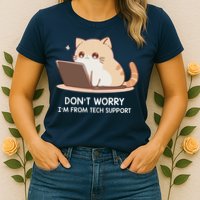 Cat DonT Worry IM From Tech Support Womens T-Shirt