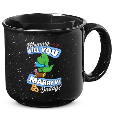 Cute Dino Wedding Offer Mommy Will You Marry My Daddy Funny Gift 15oz Campfire Ceramic Mug
