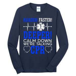 Calm Down WeRe Talking Cpr Tall Long Sleeve T-Shirt