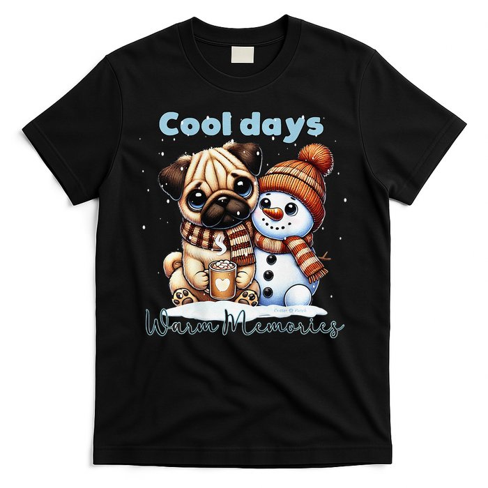 Cool Days Warm Memories Pug And Snowman Friend Share Cocoa T-Shirt