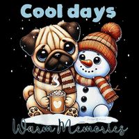 Cool Days Warm Memories Pug And Snowman Friend Share Cocoa T-Shirt