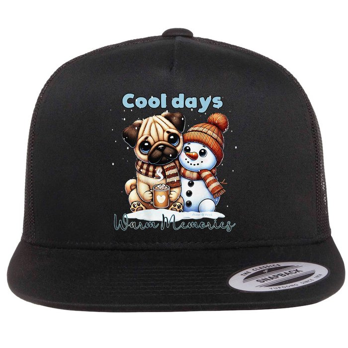 Cool Days Warm Memories Pug And Snowman Friend Share Cocoa Flat Bill Trucker Hat