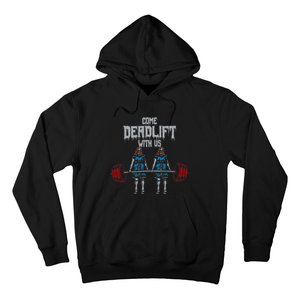 Come Deadlift With Us Weightlifting Bodybuilding Gym Fitness Hoodie