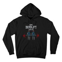 Come Deadlift With Us Weightlifting Bodybuilding Gym Fitness Hoodie