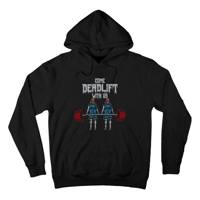 Come Deadlift With Us Weightlifting Bodybuilding Gym Fitness Hoodie