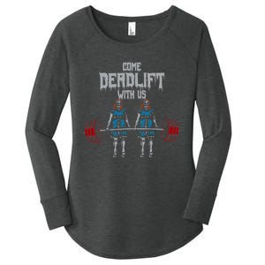 Come Deadlift With Us Weightlifting Bodybuilding Gym Fitness Women's Perfect Tri Tunic Long Sleeve Shirt