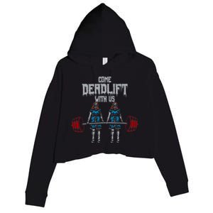 Come Deadlift With Us Weightlifting Bodybuilding Gym Fitness Crop Fleece Hoodie