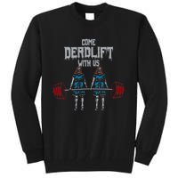 Come Deadlift With Us Weightlifting Bodybuilding Gym Fitness Tall Sweatshirt