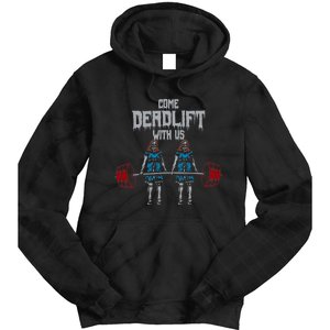 Come Deadlift With Us Weightlifting Bodybuilding Gym Fitness Tie Dye Hoodie