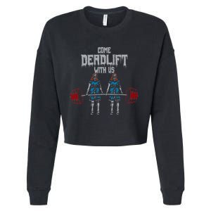 Come Deadlift With Us Weightlifting Bodybuilding Gym Fitness Cropped Pullover Crew