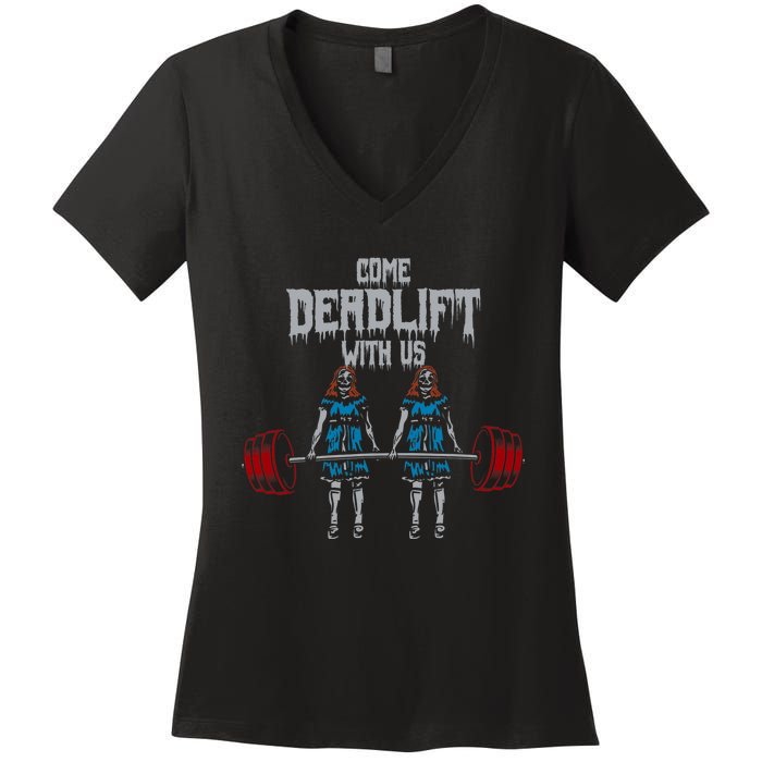 Come Deadlift With Us Weightlifting Bodybuilding Gym Fitness Women's V-Neck T-Shirt