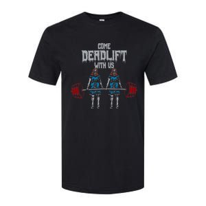 Come Deadlift With Us Weightlifting Bodybuilding Gym Fitness Softstyle CVC T-Shirt