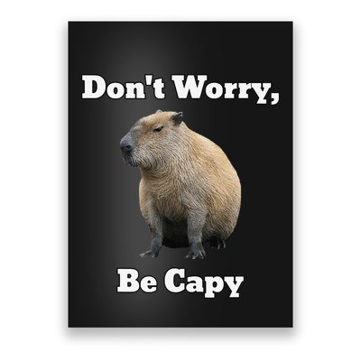 Capybara DonT Worry Be Capy Poster