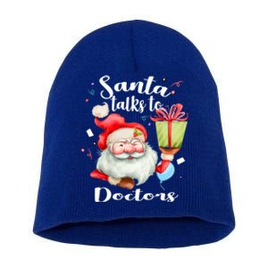 Cute Doctors Xmas Gift Santa Talks To Doctor Christmas Cool Gift Short Acrylic Beanie