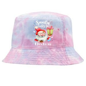 Cute Doctors Xmas Gift Santa Talks To Doctor Christmas Cool Gift Tie-Dyed Bucket Hat